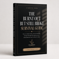 The Burnt Out But Still Broke Survival Guide[Digital E-book/Money Mindset/Self Help/Financial Wellness/Burnout Recovery/PDF Download]